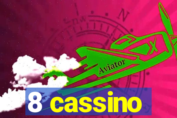 8 cassino